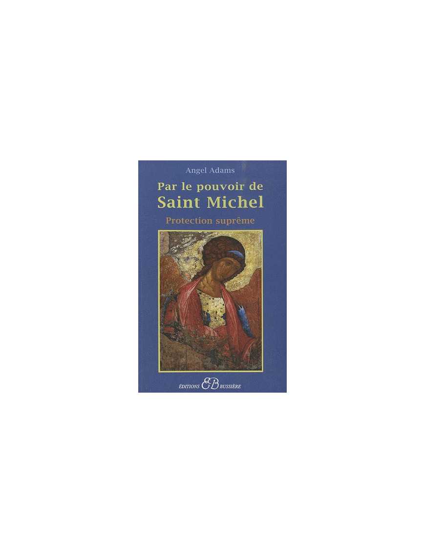Par le pouvoir de Saint Michel - Protection suprême 