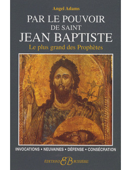 Par le pouvoir de Saint Jean-Baptiste