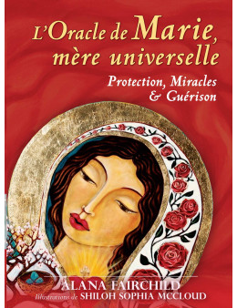 L'Oracle de Marie, mère universelle - Protection, Miracles & Guérison