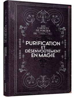 Purification et désenvoûtement en magie - Editions Exergue
