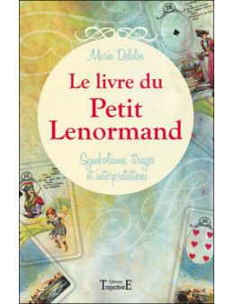 Le livre du Petit Lenormand - Symbolisme, tirages et interprétations