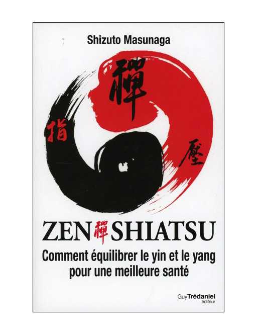 Zen Shiatsu - Comment équilibrer le Yin et le Yang