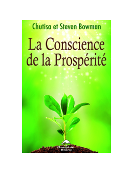 La Conscience de la Prospérité - Chutisa et Steven BOWMAN