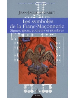 Les symboles de la franc maconnerie - Gabut Jean-Jacques -Ed.dervy