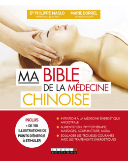 Ma bible de la medecine chinoise - Maslow Philippe - Ed. Leduc