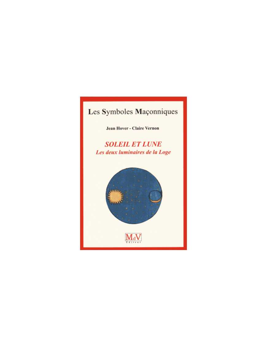 Les symboles maçonniques - Soleil et lune - Jean Hover - Ed. MDV