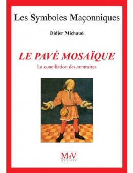 Les symboles maçonniques - Le pavé mosaïque n°2 - Didier Michaud - Ed. MDV