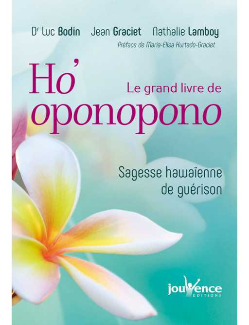 Le grand livre d Ho'oponopono - Bodin (Dr) - Ed. Jouvence