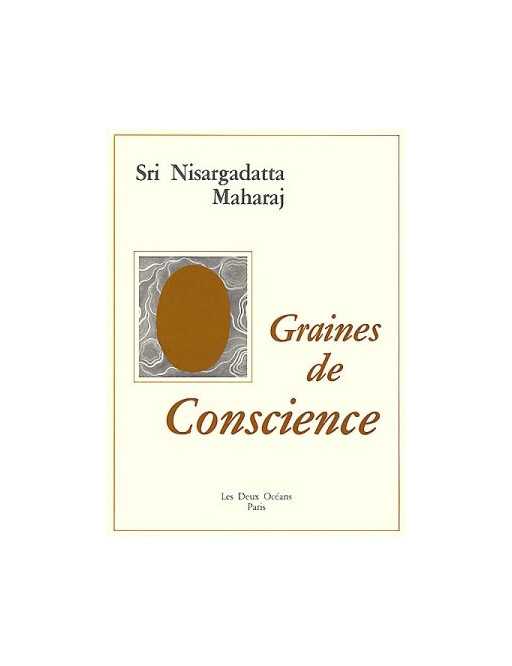 Graines de conscience - Sri Nisargadatta Maharaj - Ed les deux océans